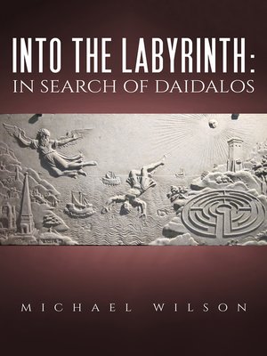 cover image of Into the Labyrinth: In Search of Daidalos